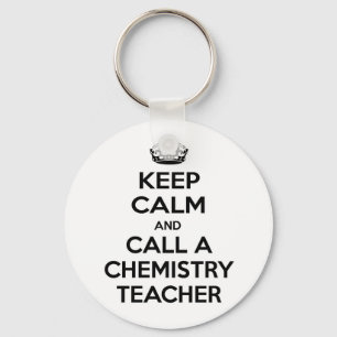 Keep Calm and Call a Chemistry Teacher Key Ring