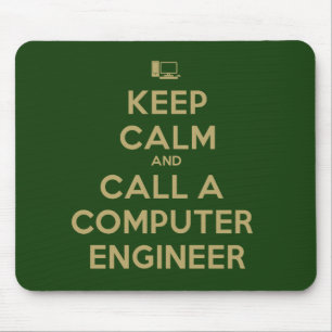 Keep calm and Call a Computer Engineer Mouse Pad