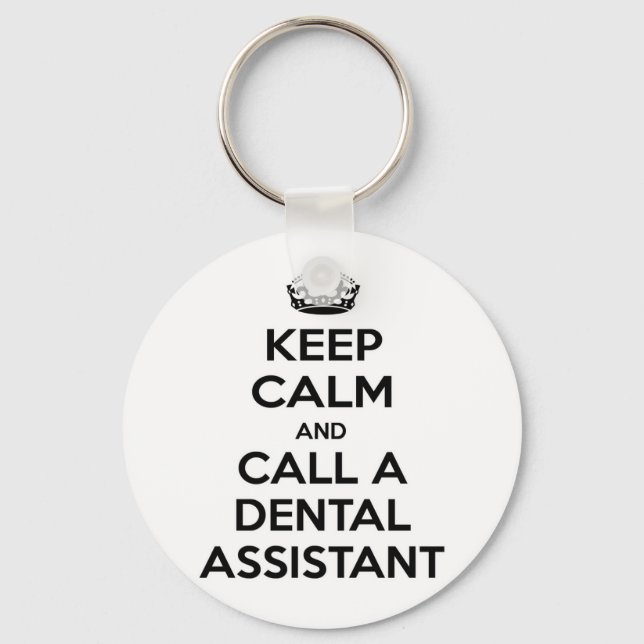 Keep Calm and Call a Dental Assistant Key Ring (Front)
