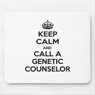 Keep Calm and Call a Genetic Counsellor Mouse Pad