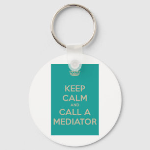 Keep Calm and Call a Mediator Key Ring