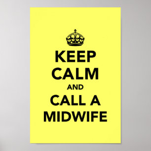 Keep Calm and Call a Midwife Poster