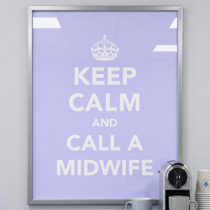 Keep Calm and Call A Midwife Poster