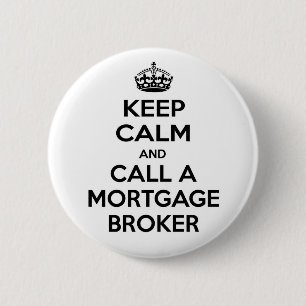 Keep Calm and Call a Mortgage Broker 6 Cm Round Badge