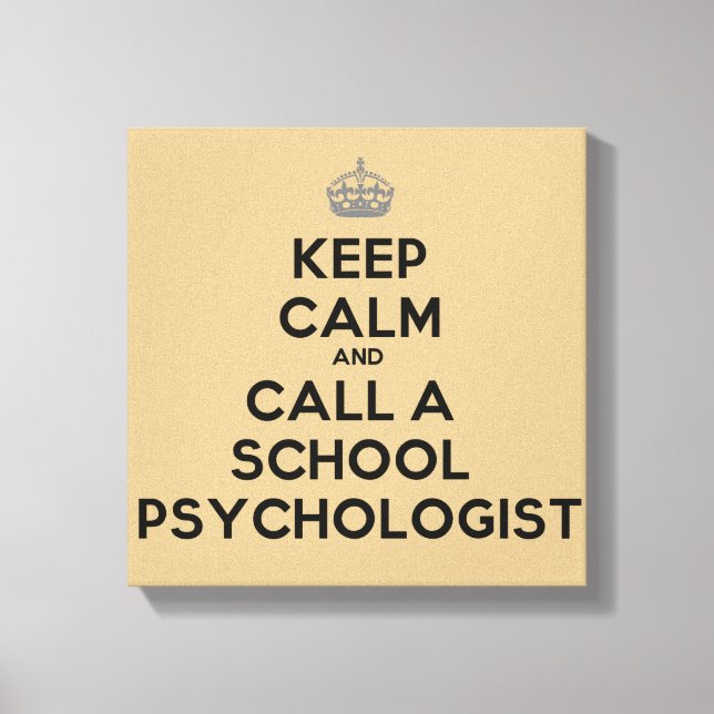 Keep Calm and Call A School Psychologist Canvas Print (Front)