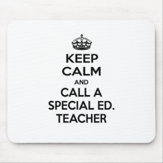 Keep Calm and Call a Special Ed. Teacher Mouse Pad