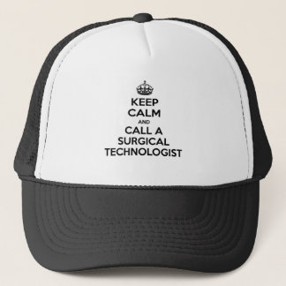 Keep Calm and Call a Surgical Technologist Trucker Hat