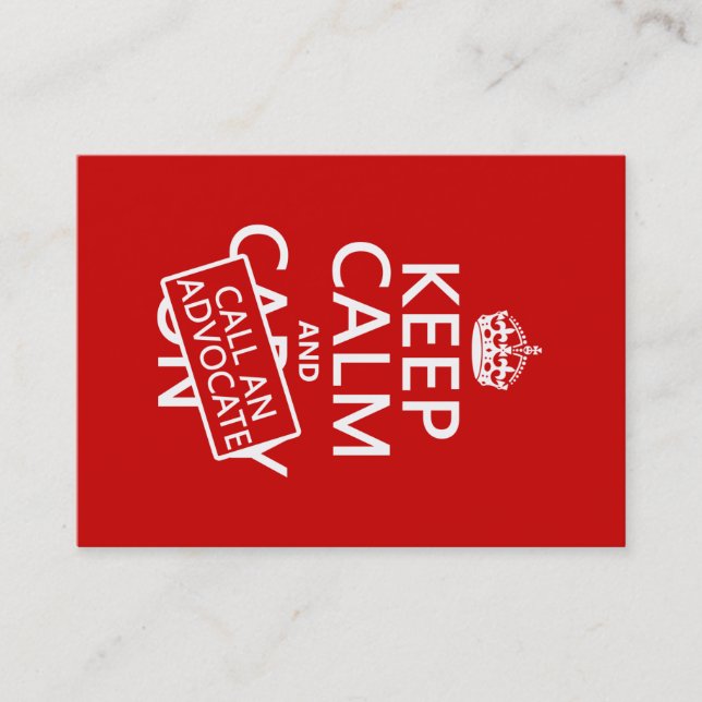 Keep Calm and Call An Advocate (in any colour) Business Card (Front)