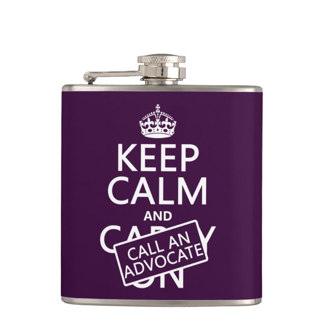 Keep Calm and Call An Advocate (in any colour) Hip Flask (Front)