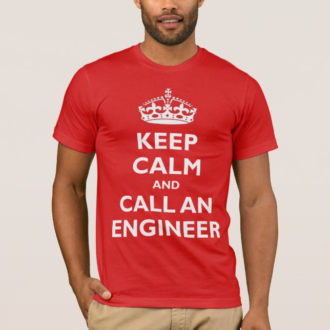 Keep Calm and Call an Engineer T-Shirt (Front)