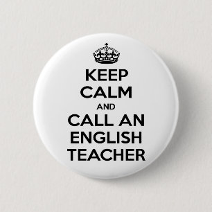 Keep Calm and Call an English Teacher 6 Cm Round Badge