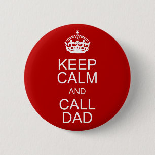 Keep Calm and Call Dad 6 Cm Round Badge