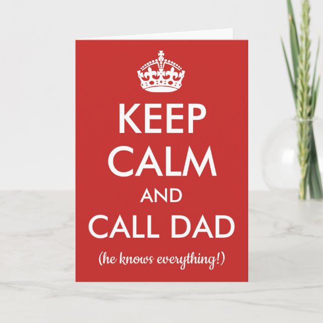 Keep Calm And Call Dad | Any Colour Father's Day Card (Front)