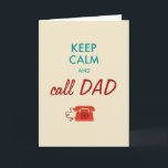 Keep calm and call DAD Card<br><div class="desc">Keep calm and call dad design for birthday, father's day or any other special day.Red retro phone on tan background and keep cal saying. Image made by Freepik.com</div>