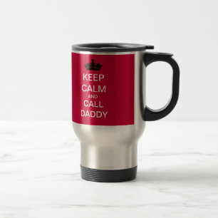 KEEP CALM And Call Daddy Steel Travel Mug
