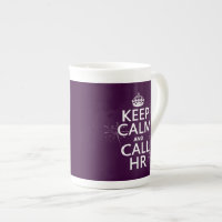 Keep Calm and Call HR (any colour)