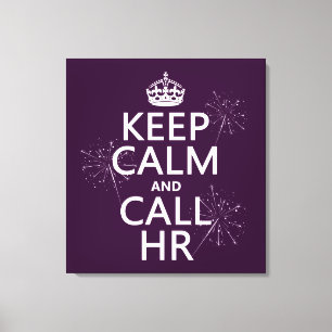 Keep Calm and Call HR (any colour) Canvas Print