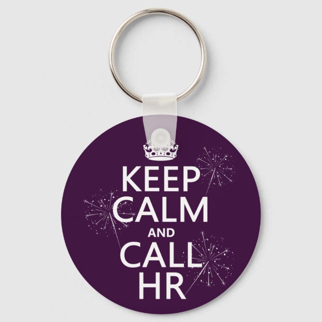 Keep Calm and Call HR (any colour) Key Ring (Front)