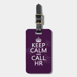 Keep Calm and Call HR (any colour) Luggage Tag