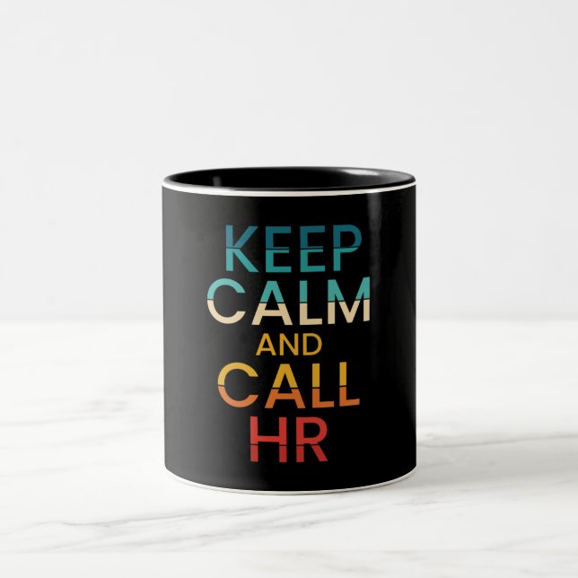 Keep Calm And Call HR Funny Human Resources Two-Tone Coffee Mug (Center)