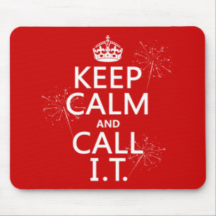 Keep Calm and Call IT (any colour) Mouse Pad