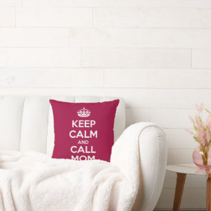 Keep Calm and Call Mom Cushion