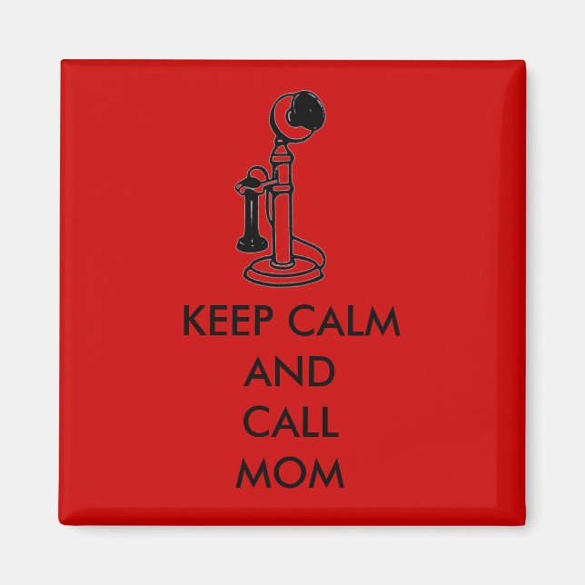 KEEP CALM AND CALL MOM MAGNET (Front)