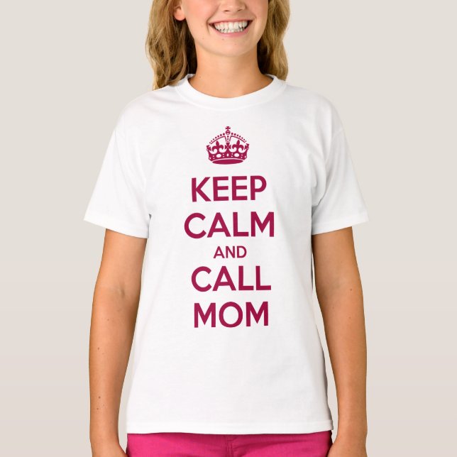 Keep Calm and Call Mom T-Shirt (Front)