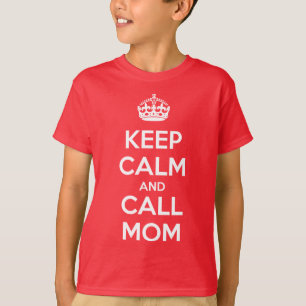 Keep Calm and Call Mom T-Shirt