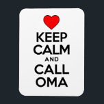 Keep Calm And Call Oma German Grandmother Magnet<br><div class="desc">Keep Calm And Call Oma German Grandmother design. It features a heart. A great design for someone with a German grandma. There's no need to panic when there is a new grandchild. Oma will help with everything! A great reminder to call Oma!</div>