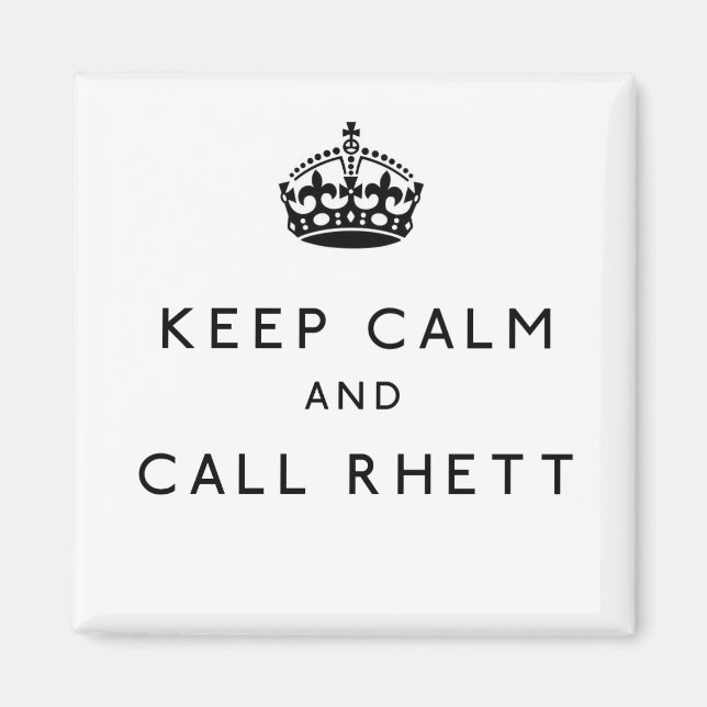 Keep Calm and Call Rhett Square Magnet (Front)