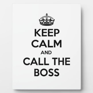 Keep Calm and Call The Boss Plaque