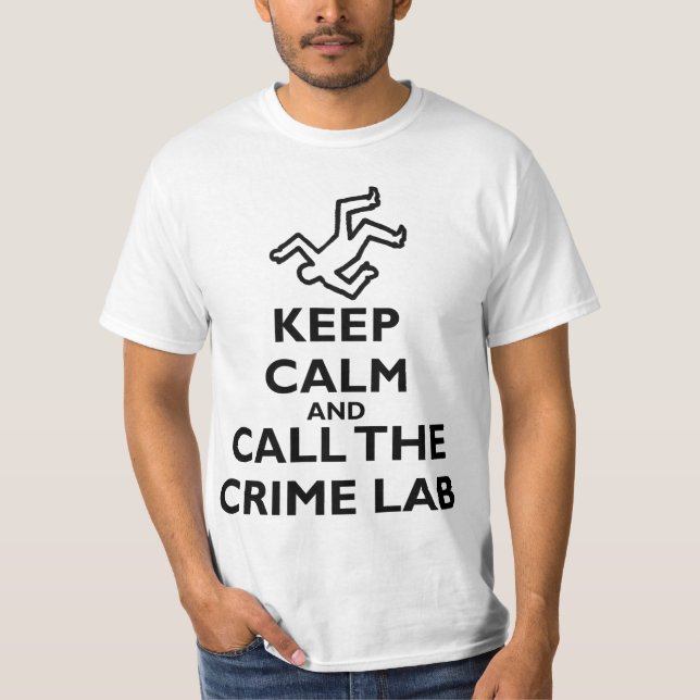Keep Calm and Call The Crime Lab T-Shirt (Front)