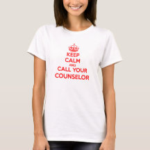 Keep Calm and Call Your Counsellor T-Shirt