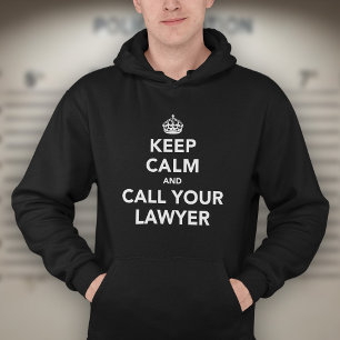 Keep Calm and Call Your Lawyer Funny Attorney Hoodie