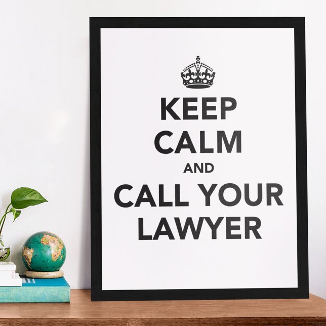 Keep Calm And Call Your Lawyer Poster (Creator Uploaded)