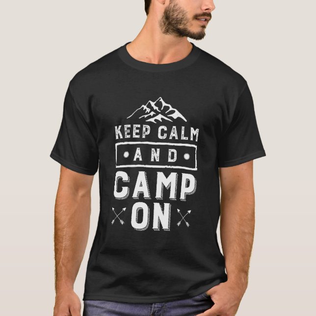 Keep Calm and Camp On Camping T-shirt for Campers (Front)