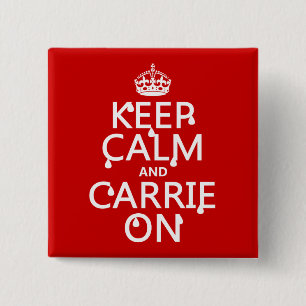 Keep Calm and Carrie On - blood - all colours 15 Cm Square Badge