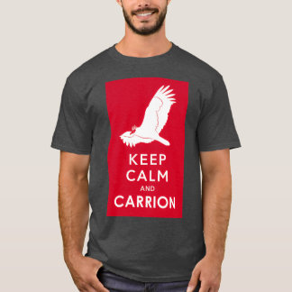 Keep Calm and Carrion 2 T-Shirt