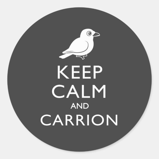 Keep Calm and Carrion (crow) Classic Round Sticker (Front)