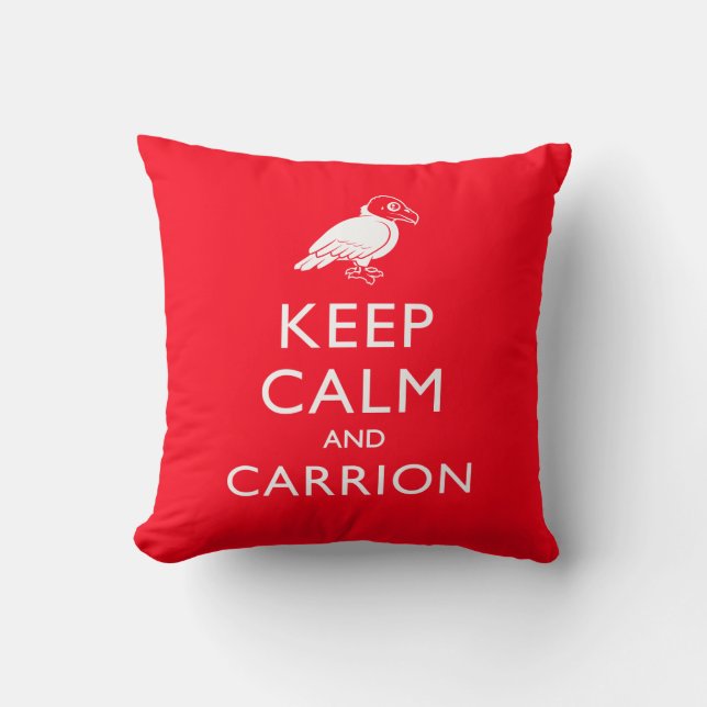 Keep Calm and Carrion Cushion (Front)
