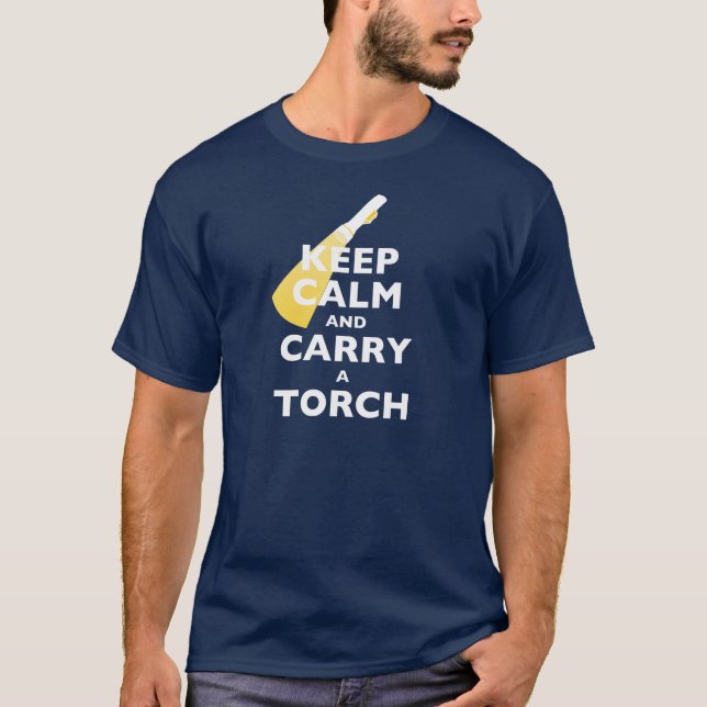 Keep Calm and Carry a Torch T-Shirt (Front)