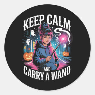 Keep Calm And Carry A Wand Teen Girl Halloween Wit Classic Round Sticker