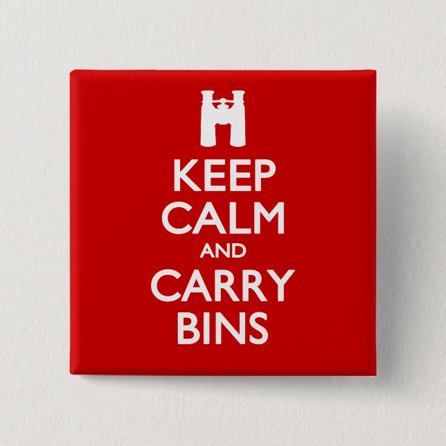 Keep Calm and Carry Bins 15 Cm Square Badge (Front)