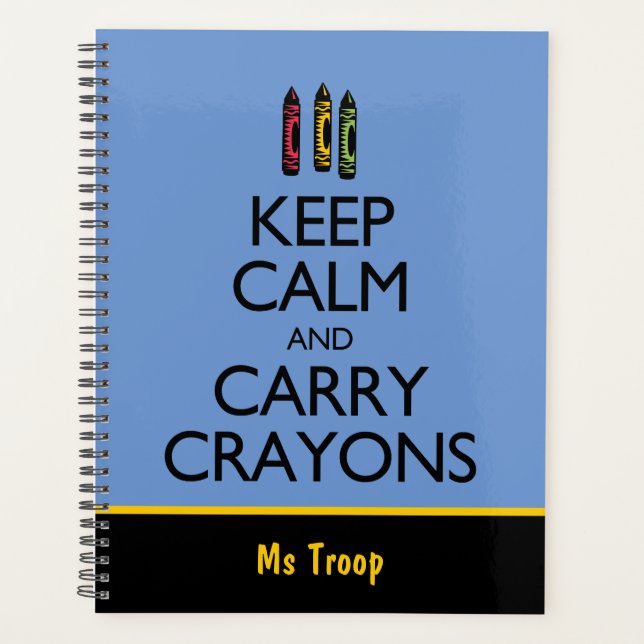 Keep Calm and Carry Crayons Planner (Front)