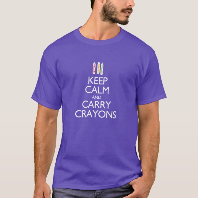 Keep Calm and Carry Crayons T-Shirt (Front)