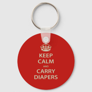 Keep Calm and Carry Diapers Key Ring