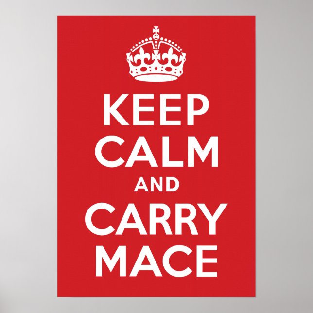 Keep Calm and Carry Mace Poster (Front)