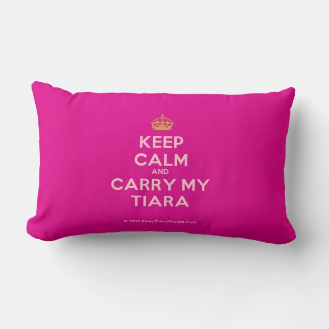 Keep Calm and Carry My Tiara Throw Pillow (Front)