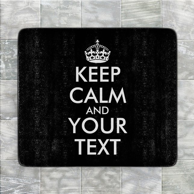 Keep Calm and Carry On - Create Your Own Cutting Board (Creator Uploaded)